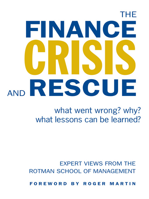 Title details for The Finance Crisis and Rescue by Rotman School of Management - Available